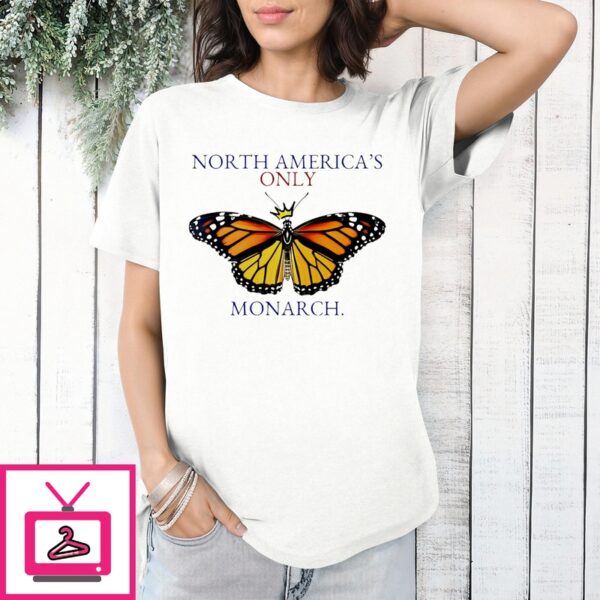 North America’S Only Monarch Butterfly Shirt