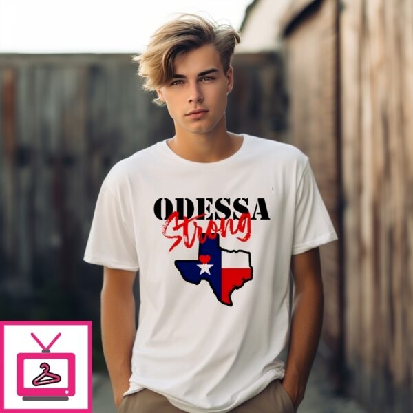 Odessa Strong Texas T-Shirt