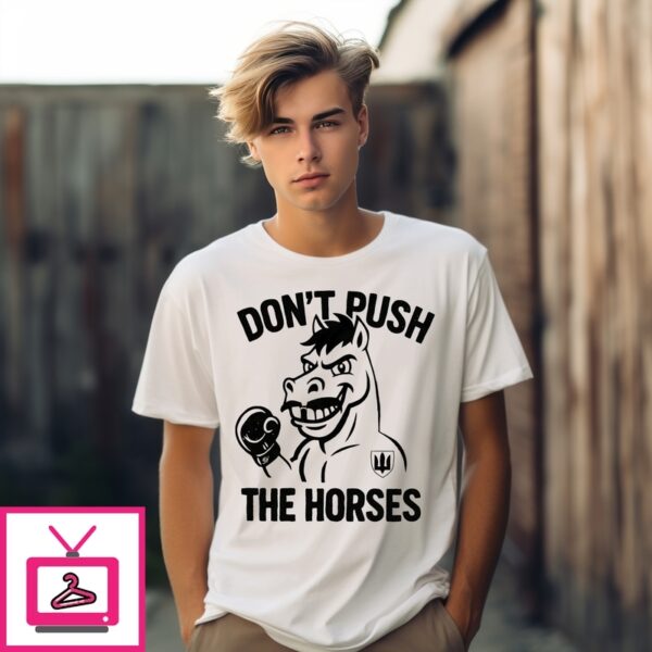 Oleksandr Usyk Don’T Push The Horses T-Shirt