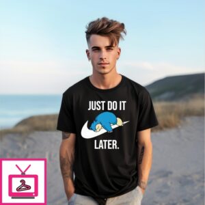 Pokemon Snorlax Just Do It Later T-Shirt