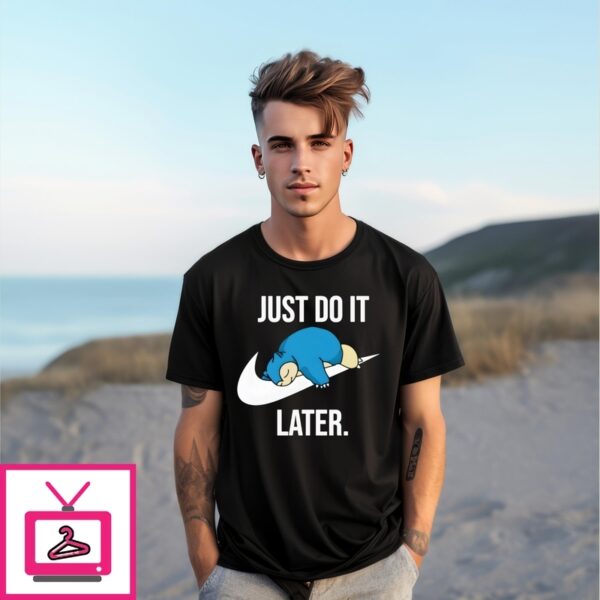 Pokemon Snorlax Just Do It Later T-Shirt