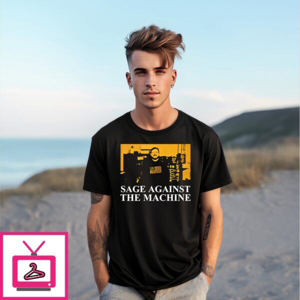 Sage Against The Machine T-Shirt