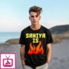Saniya Is Fire T-Shirt
