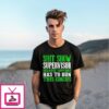 Shit Show Supervisor Because Someone Has To Run This Shit Show T-Shirt