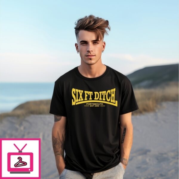 Six Ft Ditch Portsmouth Est 2000 T-Shirt