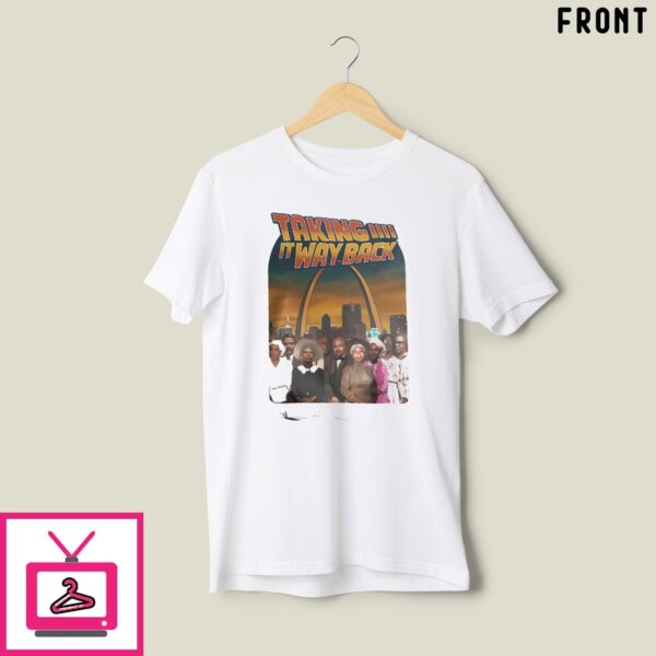 Taking It Way Back St. Louis T-Shirt