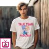 Talk Tuah Podcast Kiss T-Shirt