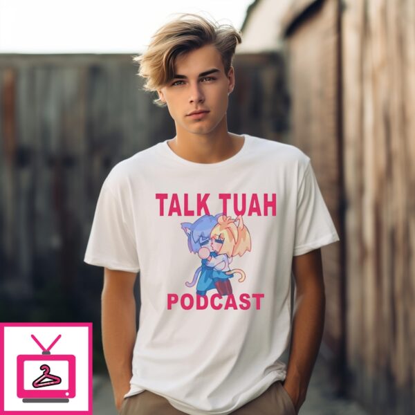 Talk Tuah Podcast Kiss T-Shirt