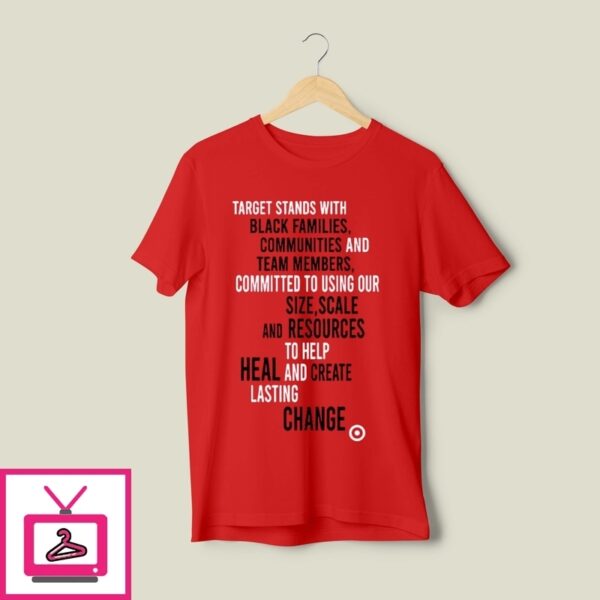 Target Stands With Black Families Communities And Team Members T-Shirt