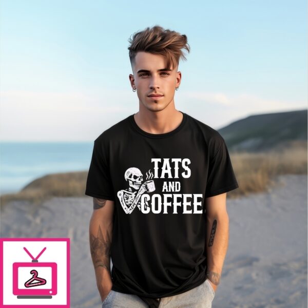Tats And Coffee Skeleton Drink Coffee T-Shirt
