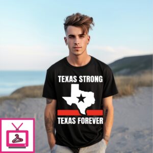 Texas Strong Texas Forever Map T-Shirt
