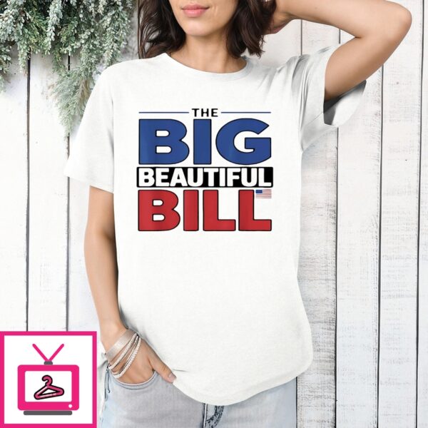 The Big Beautiful Bill Shirt