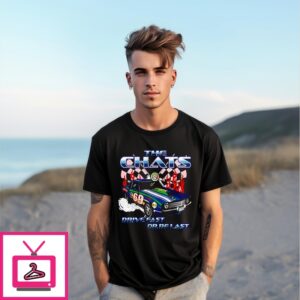 The Chats Drive Fast Or Be Last Graphic T-Shirt