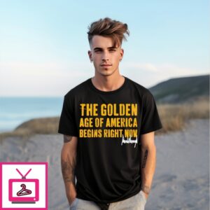 The Golden Age Of America Begins Right Now Trump Signature T-Shirt