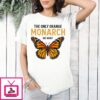 The Only Orange Monarch We Want Butterfly Shirt