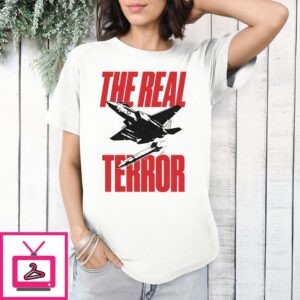 The Real Terror Fighter Jet Shirt