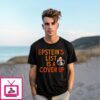 Trump Epstein List Is A Cover Up I Did That T-Shirt