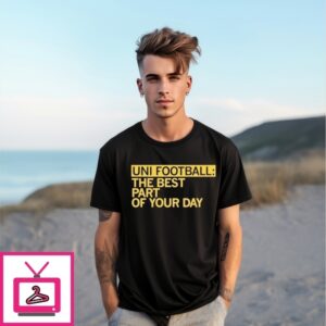 Uni Fooball Best Part Of Your Day T-Shirts