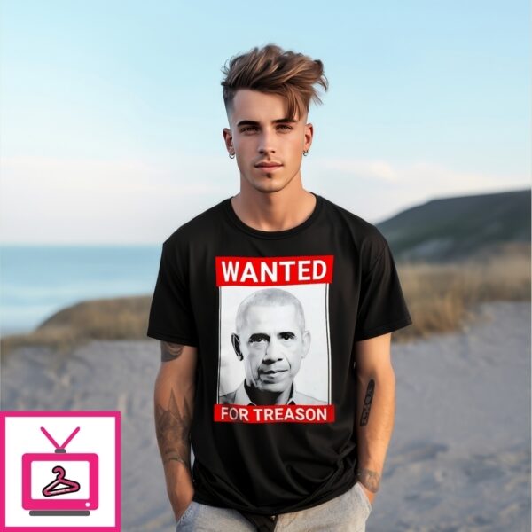 Wanted Obama For Treason T-Shirt