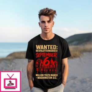Wanted Revolutionaries September Million Youth March Washington Dc T-Shirt