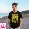 We Start And End With The Lgbtq T-Shirt