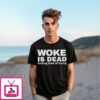 Woke Is Dead Fucking Tired Of Trump Political Slogan T-Shirt