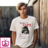 Wolf Yeah I Vape Very Good At Respecting Women T-Shirt