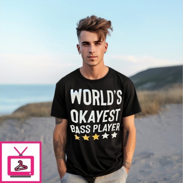 World’S Okayest Bass Player T-Shirt