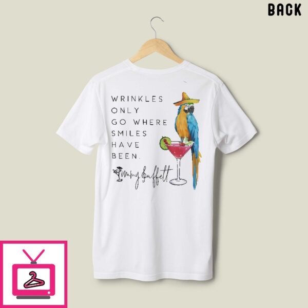 Wrinkles Only Go Where Smiles Have Been Jimmy Buffett T-Shirt