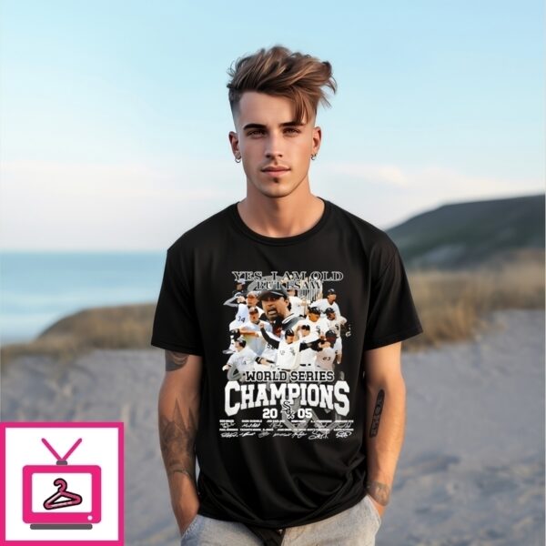Yes I Am Old But I Saw Chicago White Sox World Series Champions Signatures T-Shirt