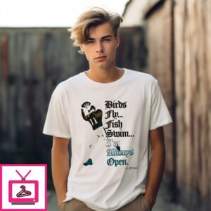 Aj Brown Birds Fly Fish Swim I’M Always Open Philadelphia Eagles T-Shirt Aj Brown Birds Fly Fish Swim I’M Always Open Philadelphia Eagles T-Shirt