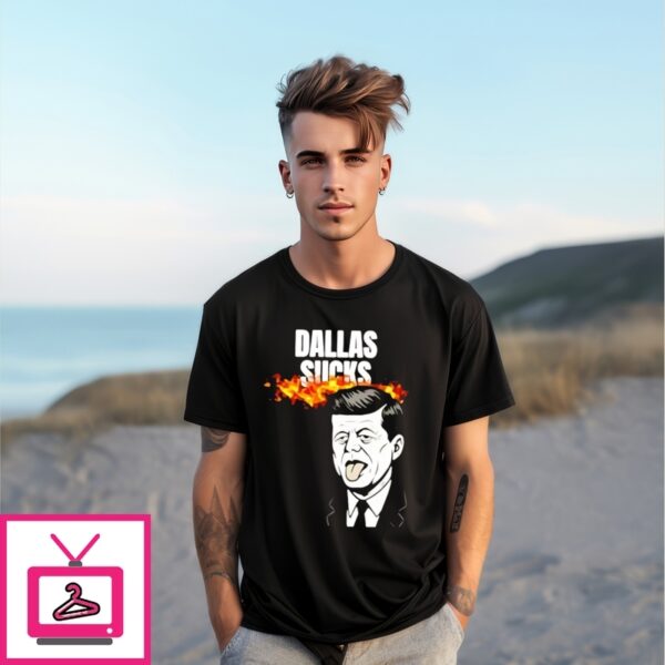 Dallas Sucks Jfk John F. Kennedy T-Shirt