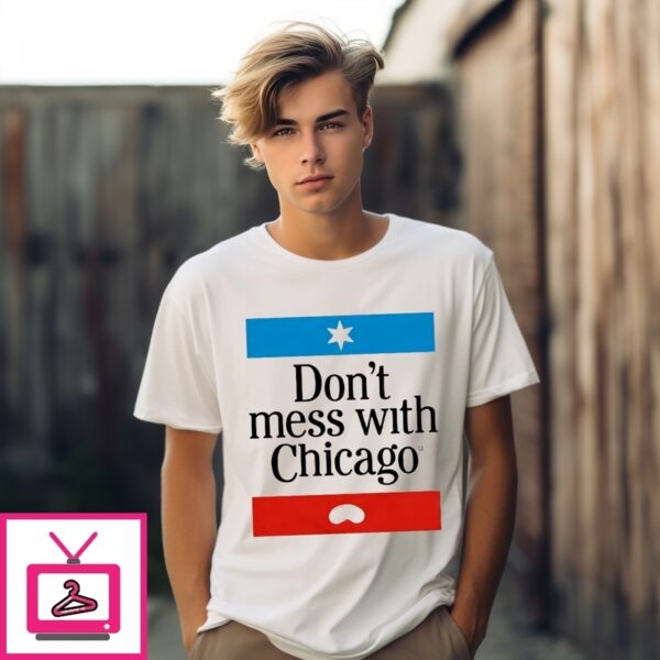 Don’T Mess With Chicago Ice T-Shirt