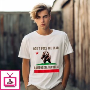 Don’T Poke The Bear California Republic Flag T-Shirt Don’T Poke The Bear California Republic Flag T-Shirt