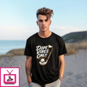 Dope Vibes Only Golf T-Shirt