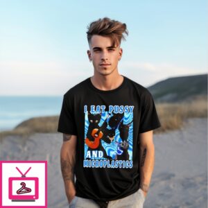 I Eat Pussy And Microplastics Cats T-Shirt