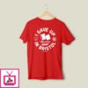 I Gave Up In Bristol Atl- Cin T-Shirt