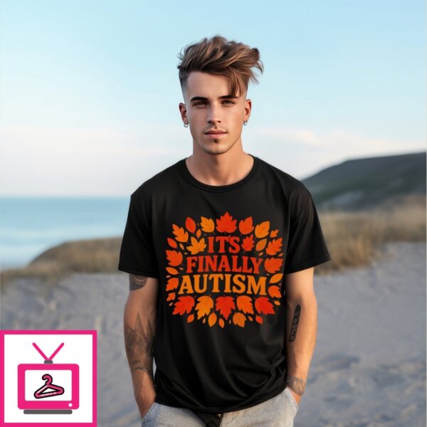 It’S Finally Autism Autumn Leaves T-Shirt
