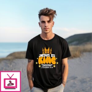 Jesus Is King King Of Kings And Lord Of Lords T-Shirt