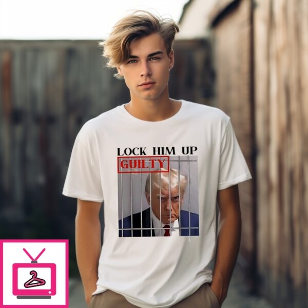 Lock Him Up Guilty President Trump T-Shirt
