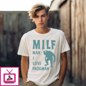 Milf Man I Love Frogman T-Shirt