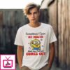Minions Sometimes I Open My Mouth And My Father Comes Out T-Shirt