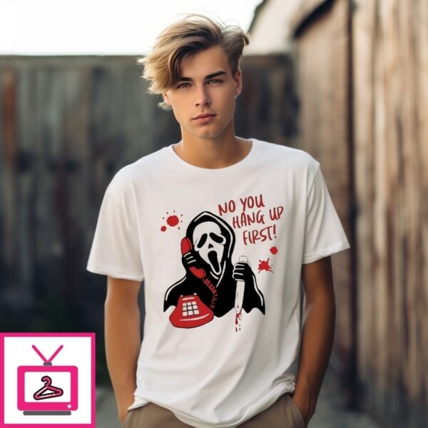 No You Hang Up First Ghostface Halloween T-Shirt