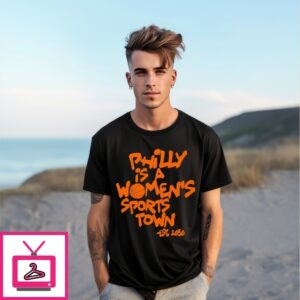 Philly Is A Women’S Sports Town Est 2030 T-Shirt