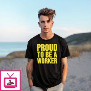 Proud To Be A Worker Labour Day 2025 T-Shirt