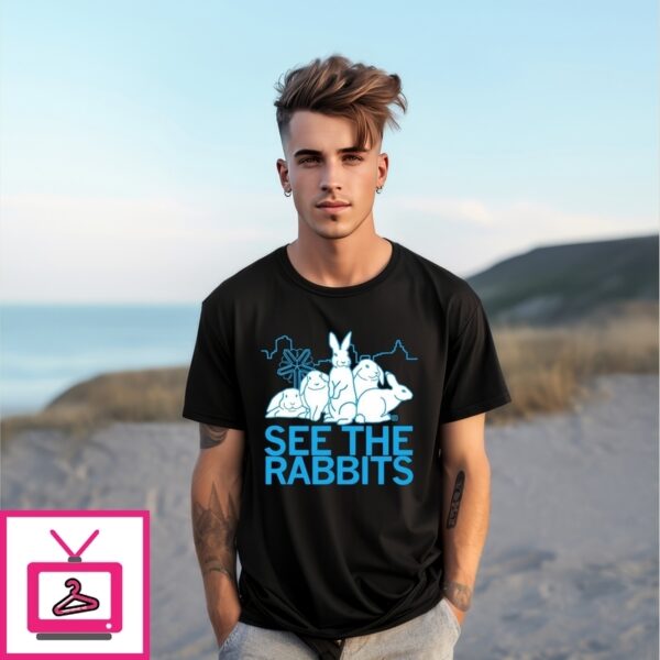 See The Rabbits T-Shirt