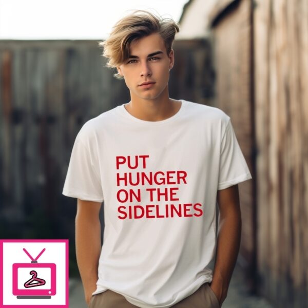 Tyler Perkins Put Hunger On The Sidelines T-Shirt
