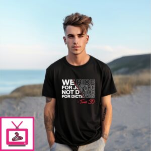 We Ride For Justice Not Divide For Dictators Texas 30 T-Shirt