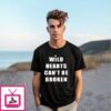 Wild Hearts Can’T Be Broken T-Shirt