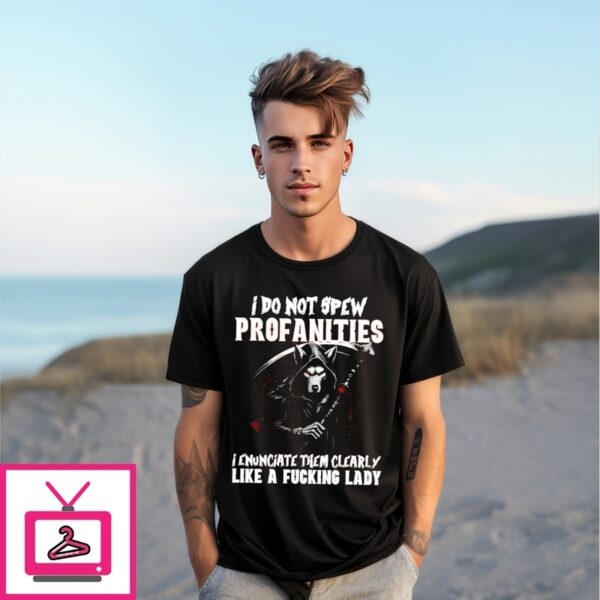 Wolf I Do Not Spew Profanities I Enunciate Them Clearly Like A Fucking Lady T-Shirt